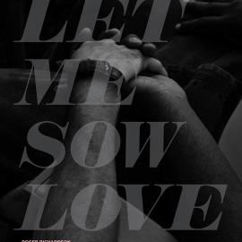 Roger Richardson: Let Me Sow Love