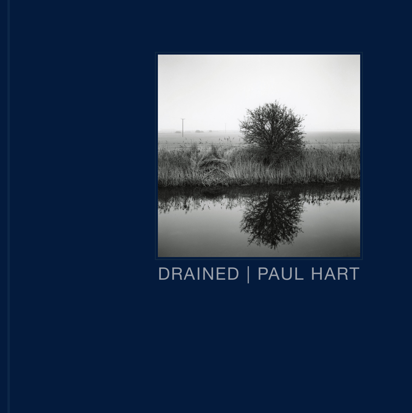 01 COVER. DRAINED Paul Hart (Dewi Lewis Publishing 2018) Cloth bound hardback with foil blocked & tip print 96 pages 46 Duotone plates 295 mm square copy